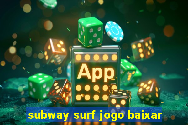 subway surf jogo baixar